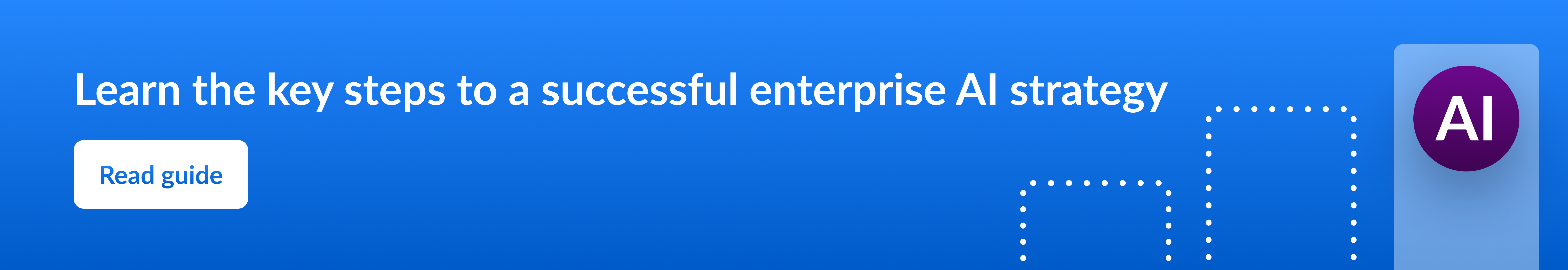 Blog post on the key steps to a successful enterprise AI strategy