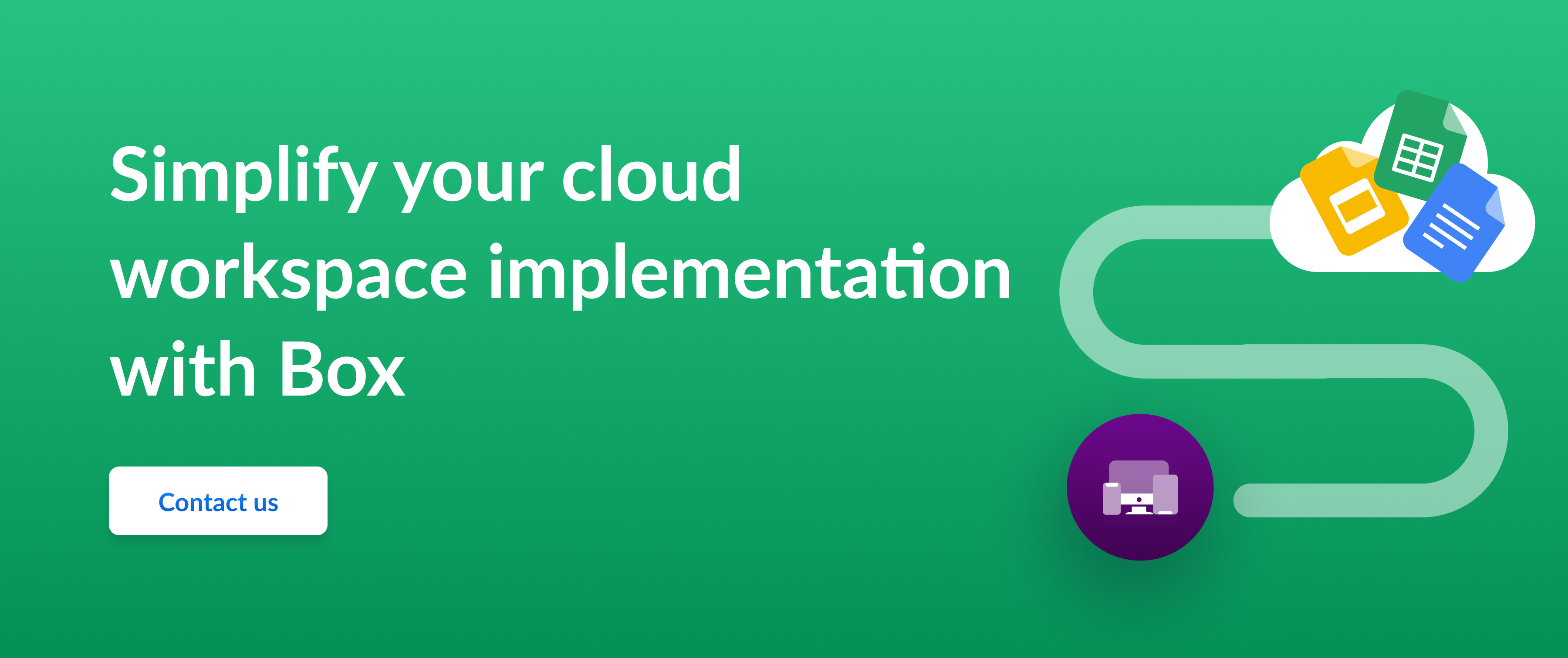simplify your cloud workspace implementation with Box